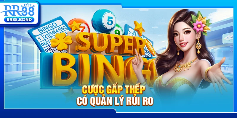 Cược gấp thếp có quản lý rủi ro