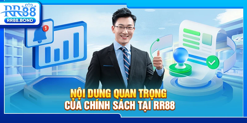 Nội dung quan trọng của chính sách tại RR88