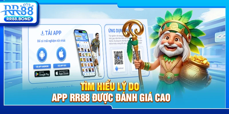 Tìm hiểu lý do app RR88 được đánh giá cao